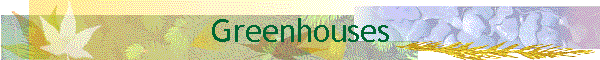 Greenhouses