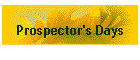 Prospector's Days